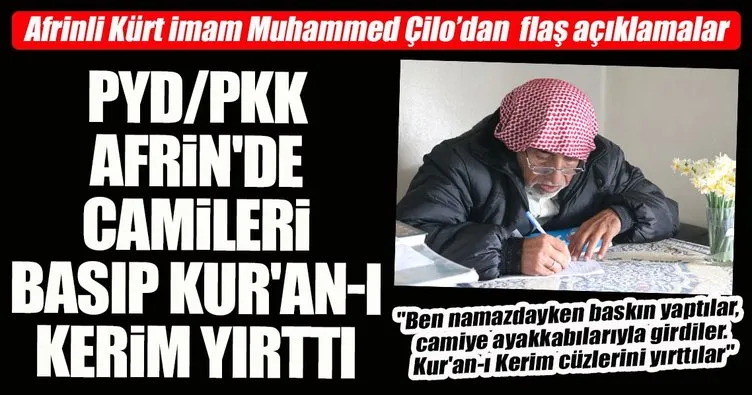 PYD/PKK Afrin’de camileri basıp Kur’an-ı Kerim yırttı