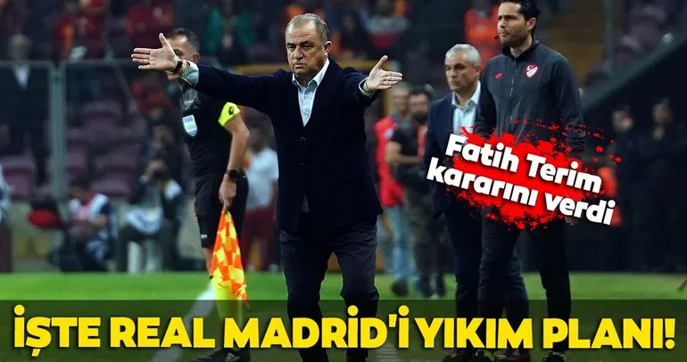 İşte Galatasaray’ın Real Madrid’i yıkım planı!