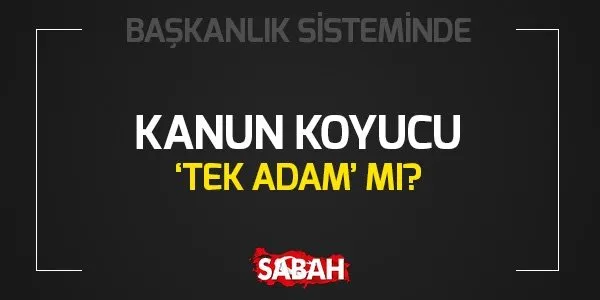 Başkanlık sistemi nasıl olacak? İşte madde madde Yeni Anayasa