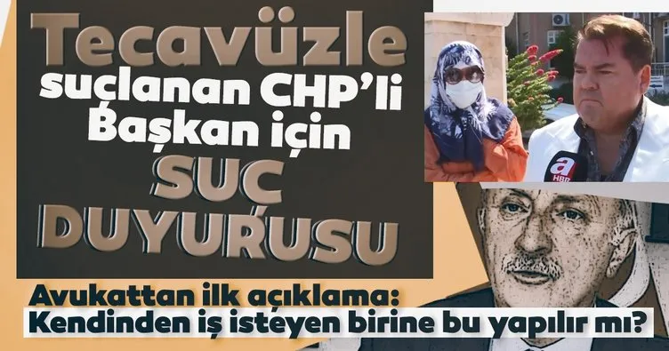 Son dakika: Tecavüz ile suçlanan CHP’li Didim Belediye Başkanı’na suç duyurusu! Mağdurenin avukatından ilk açıklama