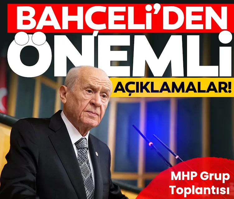 Bahçeli'den önemli açıklamalar