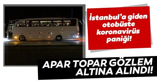 Son Dakika Sehirler Arasi Otobuste Corona Virusu Panigi Sofor Gozlem Altina Alindi Son Dakika Haberler