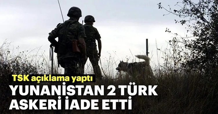 Yunanistan tarafından gözaltına alınan Türk askeri iade edildi