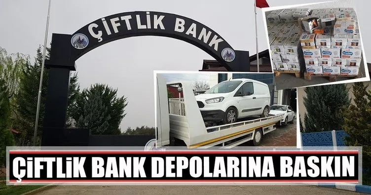 Çiftlik Bank’ın 2 deposuna baskın