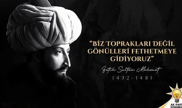 Kabaktepe: Fatih Sultan Mehmed Han eşsiz bir komutan, zeki bir idareci