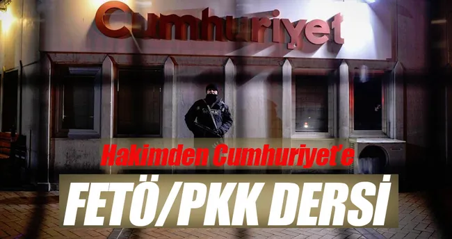 Hakimden Cumhuriyet’e terör dersi