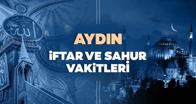 aydin imsakiye 2021 ile iftar vakti ve sahur saatleri 2021 aydin da iftar saati sahur ve imsak vakti saat kacta son dakika yasam haberleri