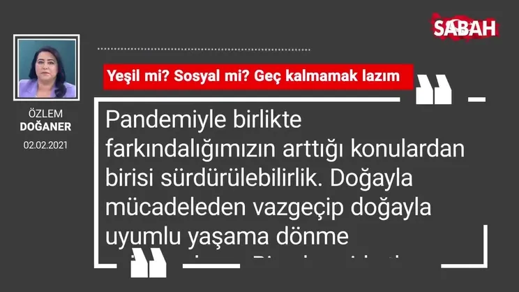 Özlem Doğaner | Yeşil mi? Sosyal mi? Geç kalmamak lazım