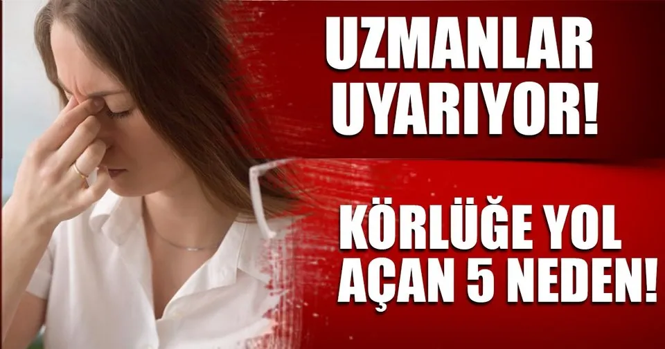 Korluge Yol Acan 5 Neden Saglik Haberleri