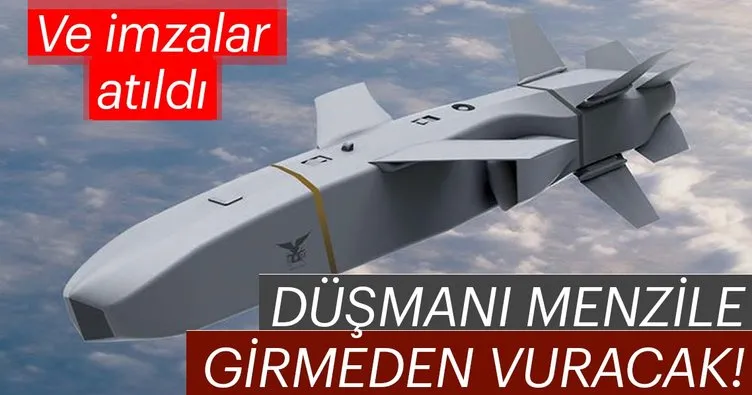 Ve imzalar atıldı, Düşmanı menzile girmeden vuracak!