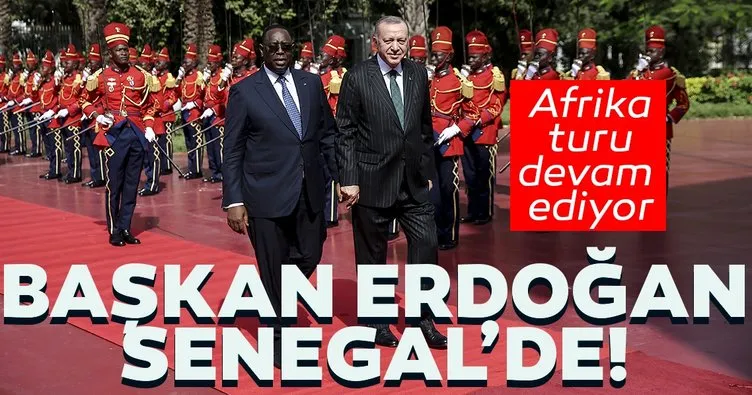 Son Dakika Haberi: Başkan Recep Tayyip Erdoğan Senegal’de