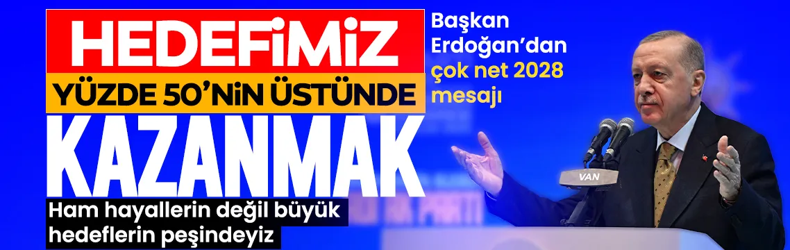 Başkan Erdoğan’dan çok net 2028 mesajı: Hedefimiz seçimi yüzde 50’nin üstünde kazanmak