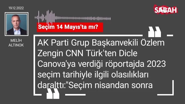 Melih Altınok | Seçim 14 Mayıs'ta mı?