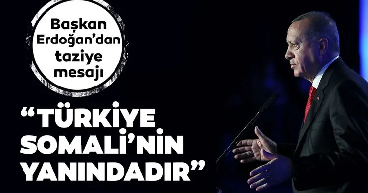 Başkan Erdoğan: Türkiye Somali’nin yanındadır