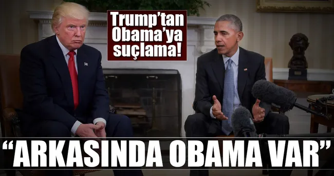 Trump’tan Obama’ya suçlama