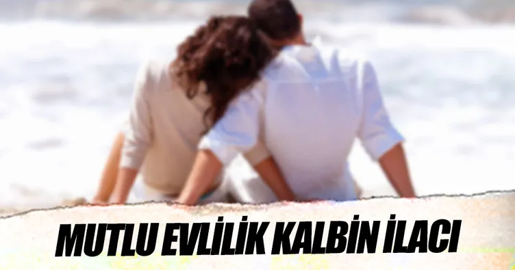 Mutlu evlilik kalbin ilacı