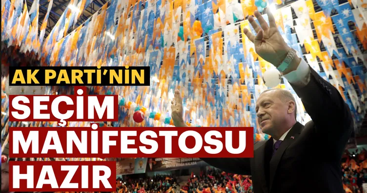 AK Parti’nin seçim manifestosu hazır