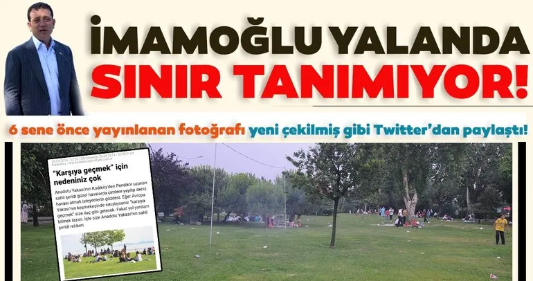 CHP’li İmamoğlu yalanda sınır tanımıyor! 6 sene önce yayınlanan fotoğrafı yeni çekilmiş diye Twitter’dan paylaştı!