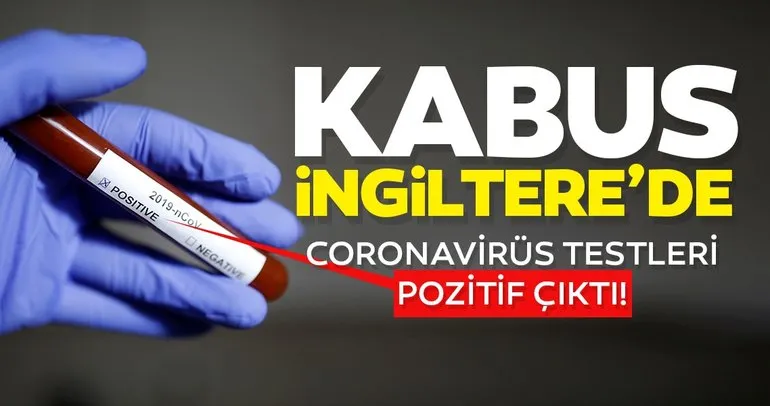 Son dakika: Kabus İngiltere’de! Coronavirüs testleri pozitif çıktı!
