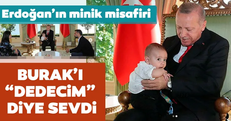 Erdoğan’ın minik misafiri Burak