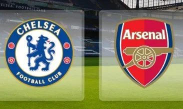 Chelsea Arsenal maçı ne zaman saat kaçta hangi kanalda? Chelsea Arsenal maçı hangi kanalda?