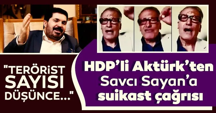 HDP’li Aktürk’ten Savcı Sayan’a suikast çağrısı