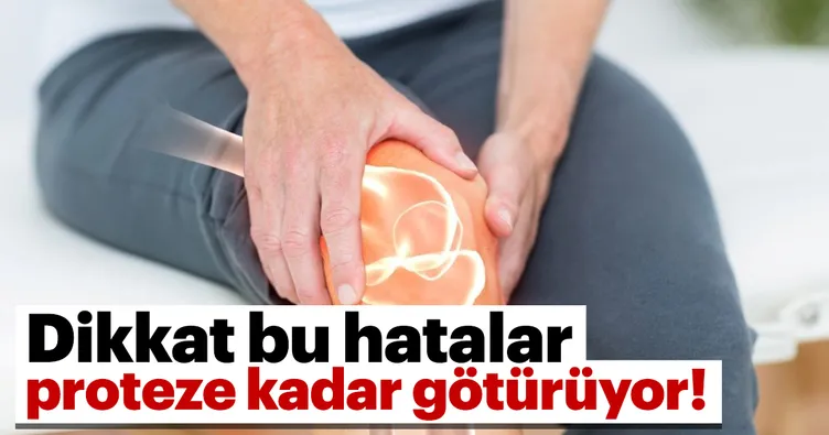 Proteze götüren 4 yanlış bakın neler!