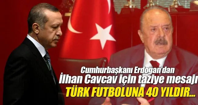Cumhurbaşkanı Erdoğan’dan Cavcav için taziye mesajı