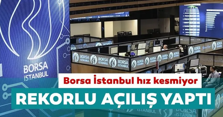 Borsa İstanbul’dan rekor açılış!
