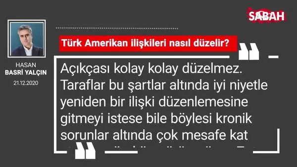 Hasan Basri Yalçın | Türk Amerikan ilişkileri nasıl düzelir?