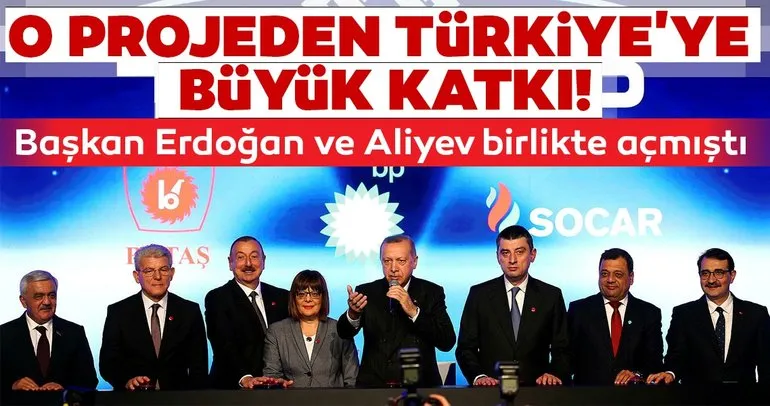 Başkan Erdoğan ve Aliyev birlikte açmıştı! O projeden Türkiye’ye büyük katkı