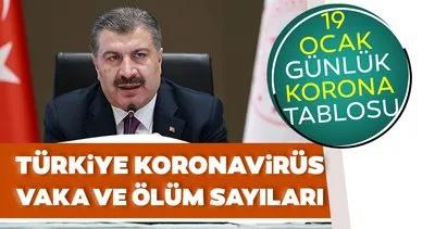 Bakan Fahrettin Koca son dakika açıkladı - 19 Ocak koronavirüs tablosu ile Türkiye’de corona virüsü vaka sayısı son durum verileri