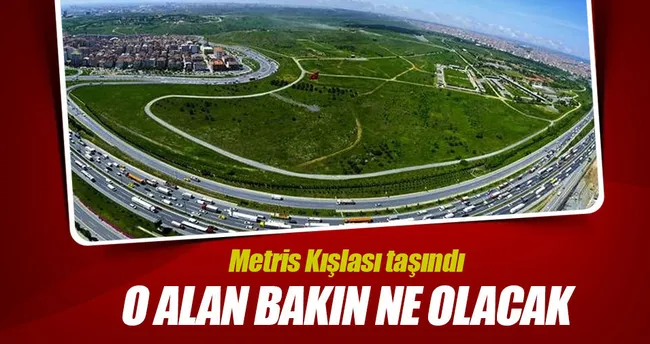 Metris Kışlası ’Şehitler Parkı’ oluyor