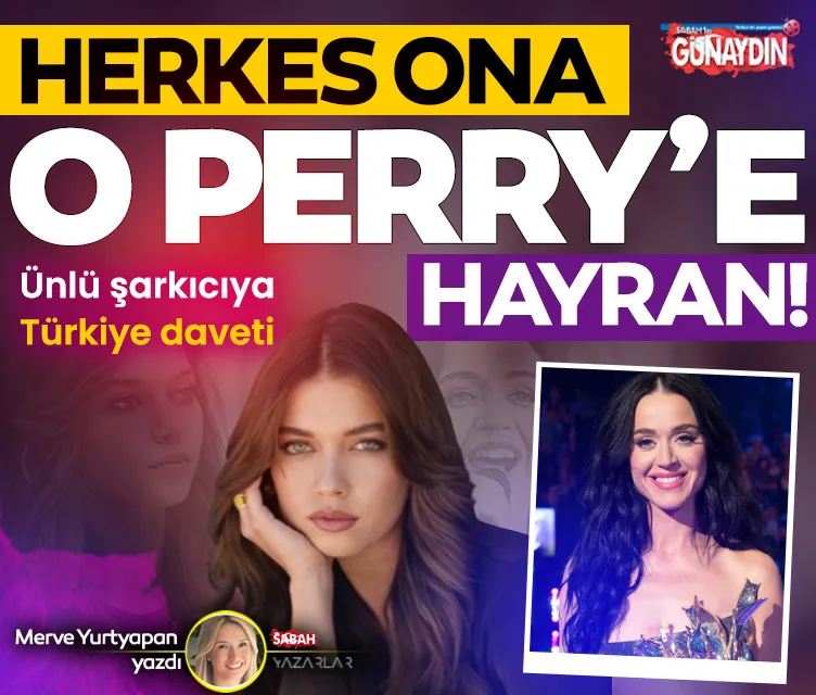 Herkes ona o Perry’ye hayran