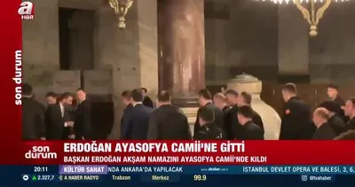Başkan Erdoğan akşam namazını Ayasofya’da eda etti