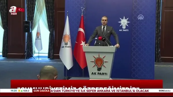 Son dakika haberi! AK Parti sözcüsü Ömer Çelik 