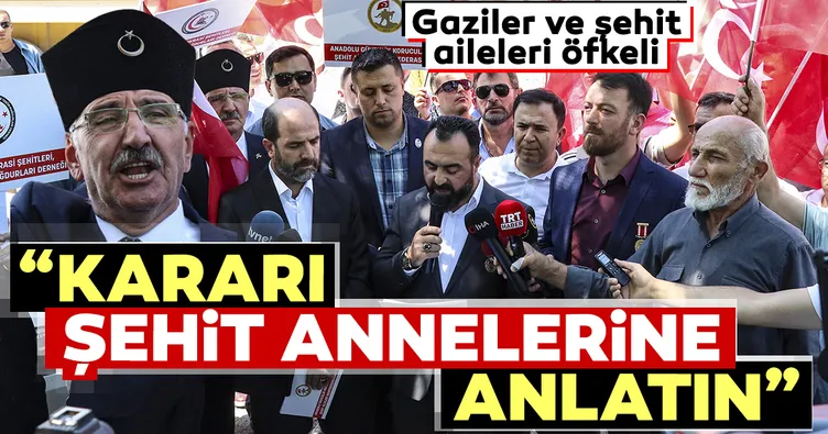 Kararı şehit annelerine anlatın