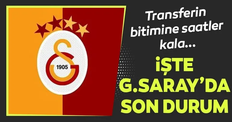 İşte Galatasaray’ın transfer gündeminde son durum