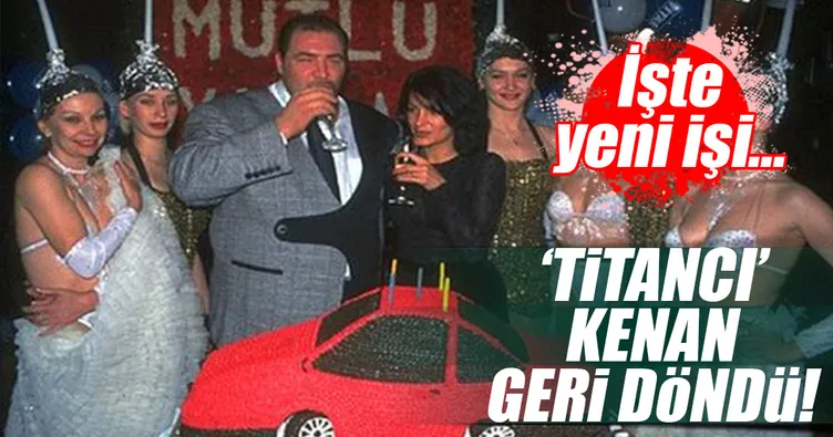 Titancı Kenan Şeranoğlu geri döndü!