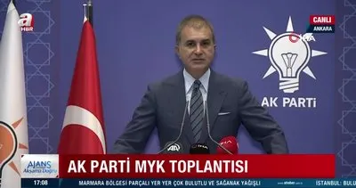 Son dakika! AK Parti Sözcüsü Ömer Çelik’ten MYK sonrası flaş açıklamalar | Video