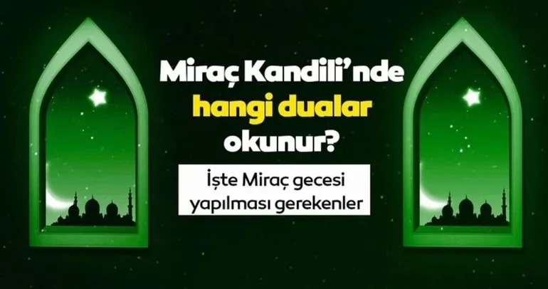 Miraç Kandili’nde okunacak dualar ve sureler nelerdir? Diyanet Miraç Kandili duası Arapça Türkçe okunuşu
