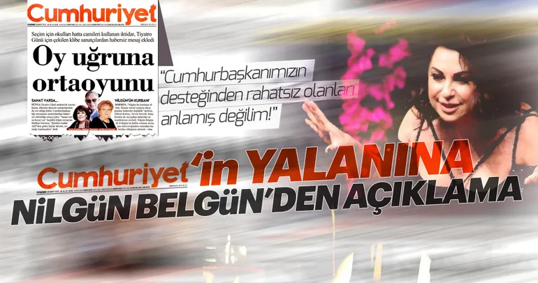 Nilgün Belgün’den Cumhuriyet’in yalanı ve bazı oyuncuların yakışıksız ifadelerine tepki