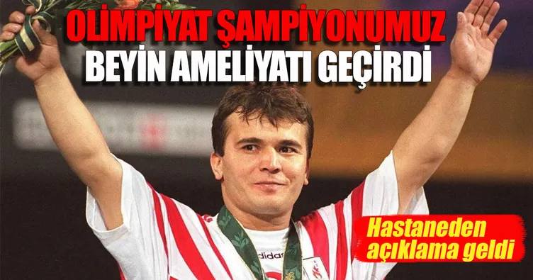 Naim Süleymanoğlu acil ameliyata alındı