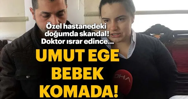 2 saat süren doğum operasyonu, Umut Ege bebeği komalık etti