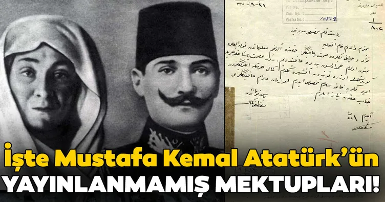 İşte Atatürk’ün yayınlanmamış mektupları!