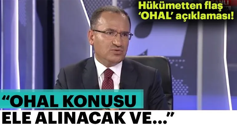 Son Dakika Haber: Bekir Bozdağ'dan flaş OHAL açıklaması!