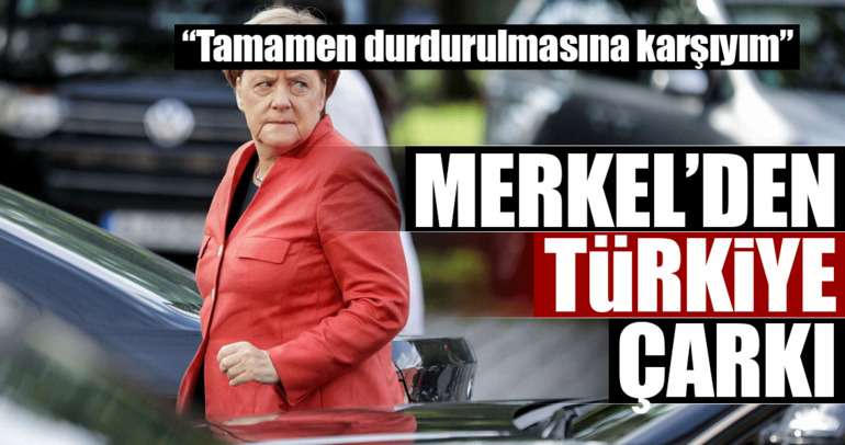 Merkel’den flaş Türkiye açıklaması