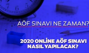İnternetten AÖF sınavı nasıl yapılacak? 2020 Anadolu Üniversitesi Açıköğretim Fakültesi online AÖF sınavı ne zaman?