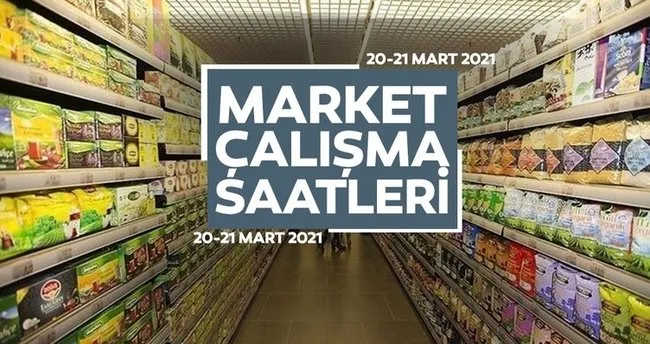 marketler bu aksam saat kacta kapaniyor a101 bim sok migros ve diger marketler kacta kapaniyor kaca kadar acik son dakika yasam haberleri
