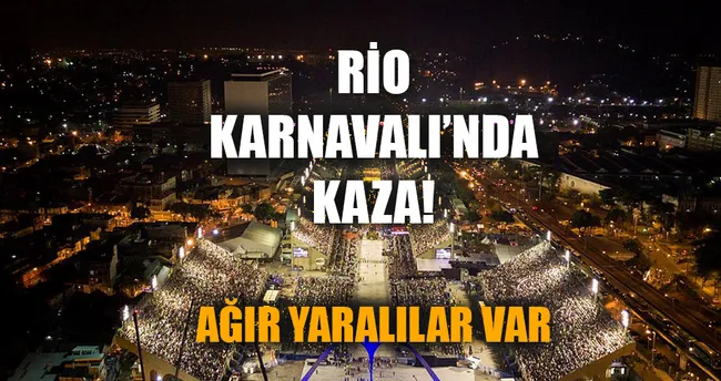 Rio Karnavalı’nda kaza: Ağır yaralılar var!